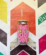 Have A Good Day Cup