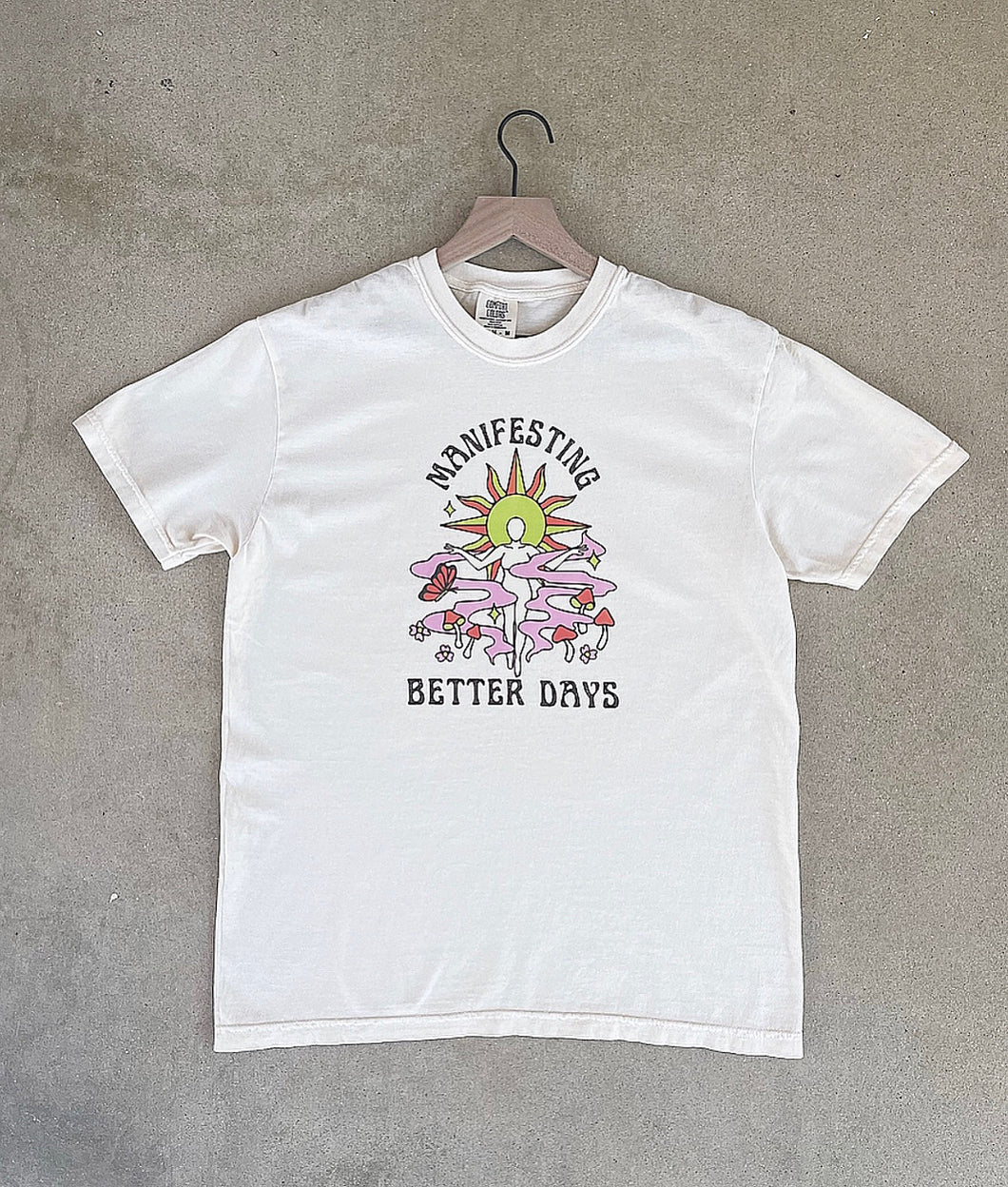 Manifesting Better Days Tee