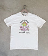 Manifesting Better Days Tee
